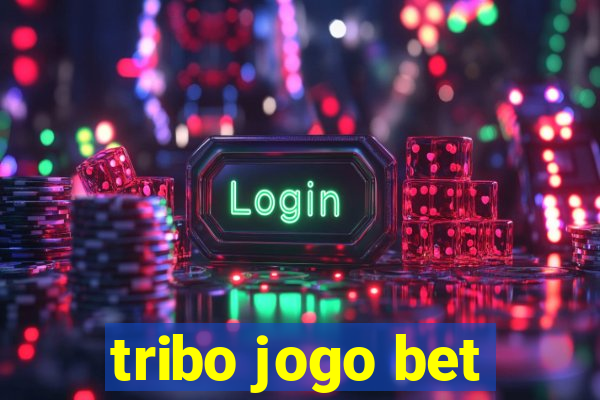 tribo jogo bet